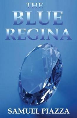 The Blue Regina - Samuel Piazza - cover