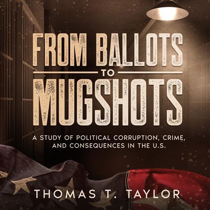 From Ballots to Mugshots