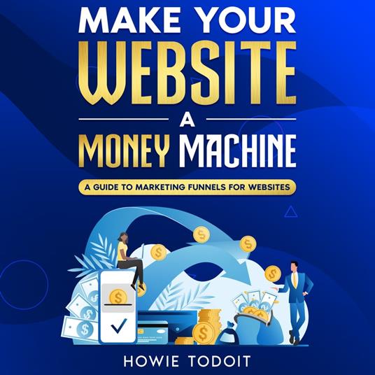 Make Your Website a Money Machine