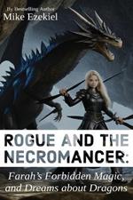 Rogue and the Necromancer: Farah's Forbidden Magic, and Dreams about Dragons