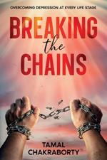 Breaking the Chains: Overcoming Depression at Every Life Stage