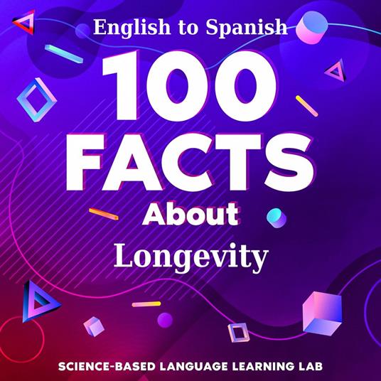 100 Facts About Longevity