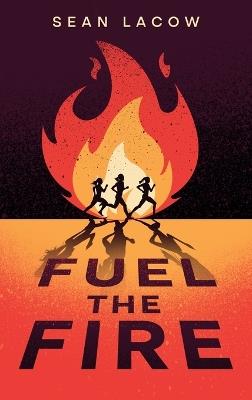 Fuel the Fire - Sean Lacow - cover