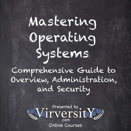 Mastering Operating Systems