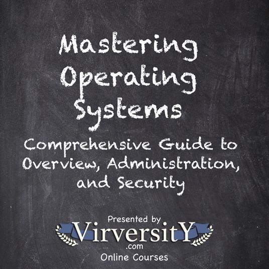 Mastering Operating Systems