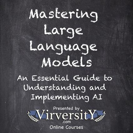 Mastering Large Language Models
