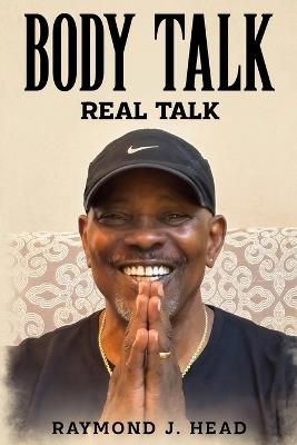 Body Talk: Real Talk - Raymond Head - cover