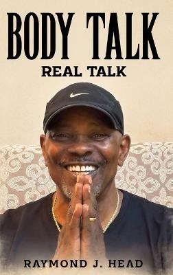 Body Talk: Real Talk - Raymond Head - cover
