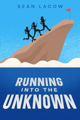 Running Into The Unknown - Sean Lacow - cover