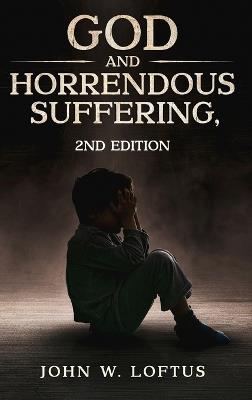 God and Horrendous Suffering, 2nd Ed. - M a M DIV Th M Loftus - cover