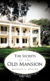 The Secrets of the Old Mansion - Michael J. Benton - cover
