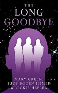 The Long Goodbye - Mary Green,Judy Bodenheimer,Vickie Hepler - cover