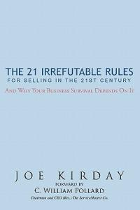 The 21 Irrefutable Rules for Selling in the 21st Century: And Why Your Business Survival Depends on it - Joe Kirday - cover