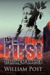 The First Crossing of America - William Post - cover