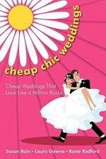 Cheap Chic Weddings: Cheap Weddings That Look Like a Million Bucks