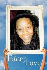 The Face of Love: Volume I - Deborah A. Reeves - cover
