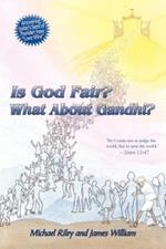Is God Fair? What About Gandhi?: The Gospel's Answer-Grace & Peace 
