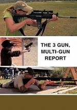 The 3 Gun, Multi-gun Report