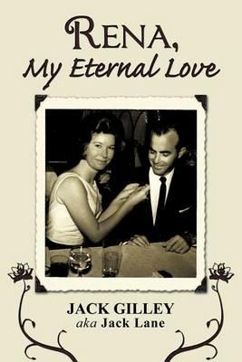 Rena, My Eternal Love - Jack Gilley - aka Jack Lane - cover