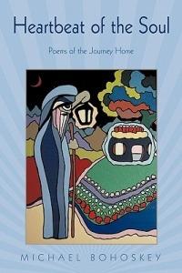 Heartbeat of the Soul: Poems of the Journey Home - Michael Bohoskey - cover