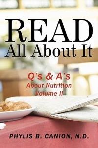 Read All About It: Q's & A's About Nutrition, Volume II - Dr. Phylis B. Canion - cover