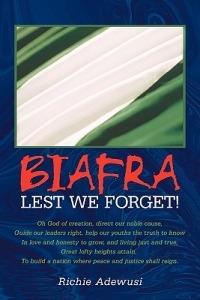 Biafra: Lest We Forget! - Richie Adewusi - cover