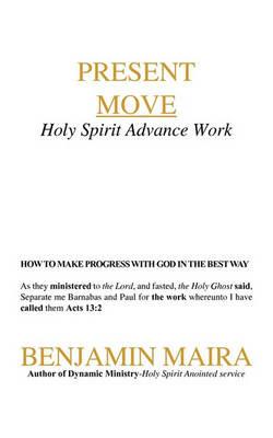 Present Move: Holy Spirit Advance Work - Benjamin Maira - cover