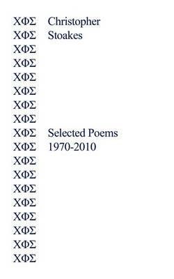 Selected Poems 1970-2010 - Christopher Stoakes - cover