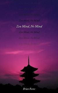 Zen Mind, No Mind - Brian Reeve - cover
