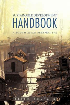 Sustainable Development Handbook- A South Asian Perspective - Aliar Hossain - cover