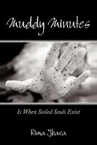 Muddy Minutes: Is When Soiled Souls Exist - Rima Jbara - cover