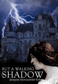 But a Walking Shadow - Jacquee Storozynski-Toll - cover