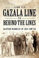 From the Gazala Line to Behind the Lines: Wartime Memories of John Cowtan - I.W.T. - cover