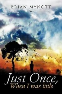 Just Once, When I Was Little - Brian Mynott - cover