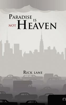 Paradise Is Not Heaven - Rick Lane - cover