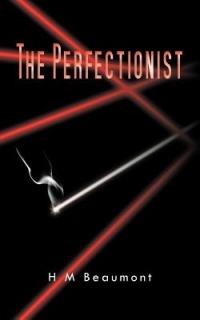The Perfectionist - H. M. Beaumont - cover