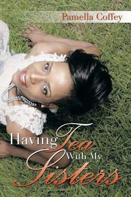 Having Tea with My Sisters - Pamella Coffey - cover