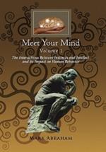 Meet Your Mind Volume 1: The Interactions Between Instincts and Intellect and its Impact on Human Behavior