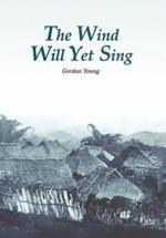 The Wind Will Yet Sing