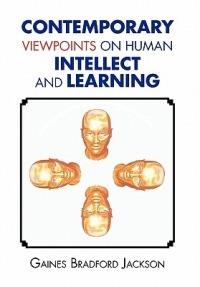 Contemporary Viewpoints on Human Intellect and Learning - Gaines Bradford Jackson - cover