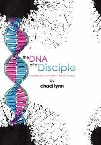 The DNA of a Disciple - Chad Lynn - cover