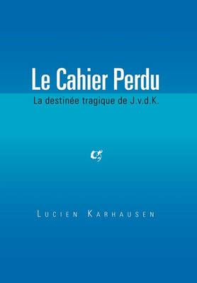 Le Cahier Perdu - Lucien Karhausen - cover
