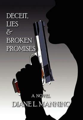 Deceit, Lies & Broken Promises - Diane L Manning - cover