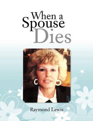 When a Spouse Dies - Raymond Lewis - cover