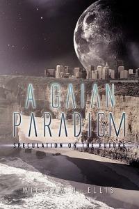 A Gaian Paradigm - William N Ellis - cover