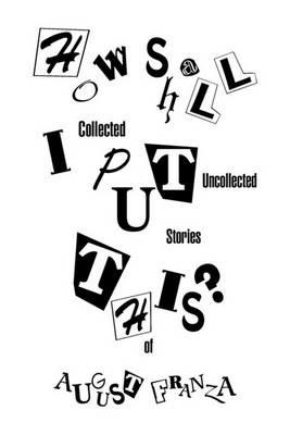 How Shall I Put This? - August Franza - cover