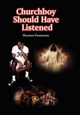 Churchboy Should Have Listened - Herman Fontenette - cover
