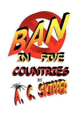 Ban in Five Countries - A C Skipper - cover