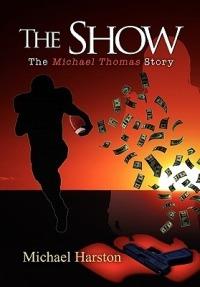The Show: The Michael Thomas Story - Michael Harston - cover