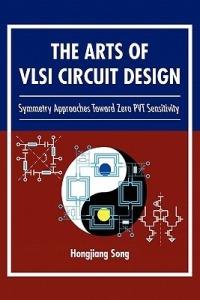 The Arts of VLSI Circuit Design - Hongjiang Song - cover